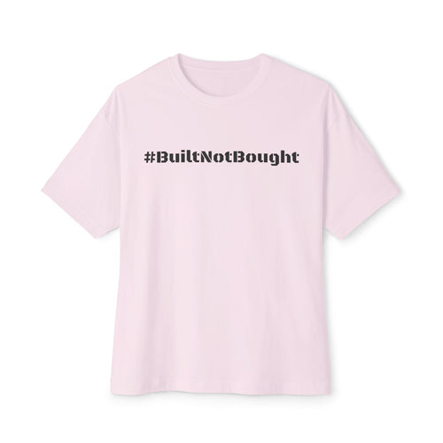 #BuiltNotBought Oversized Boxy T_Shirt