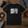 Miles Don't Lie T-Shirt