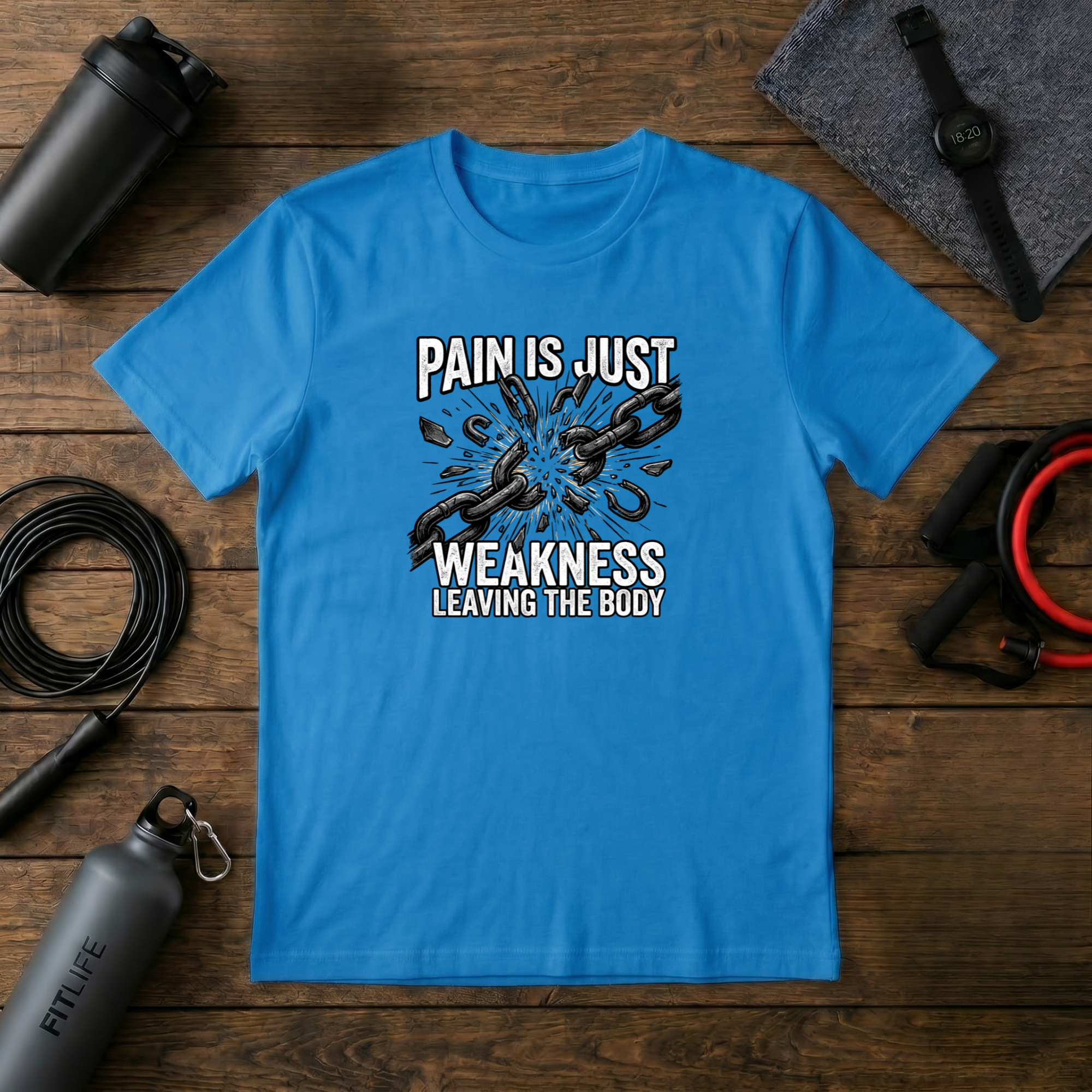 Pain is just weakness leaving the body T-Shirt